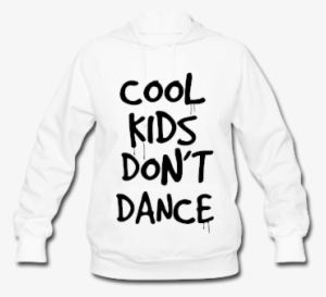 Cool Kids Don't Dance Hoodies - Dancer T Shirt Women