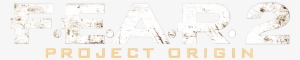 F - E - A - R - 2 - Project Origin - Clear Logo - Fear 2 Project Origin Logo
