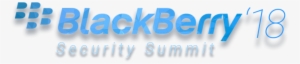 Blackberry'18 Security Summit - London Security