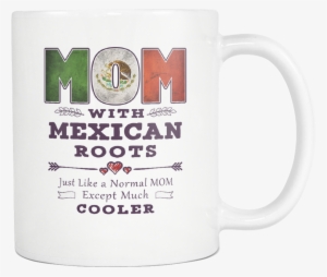 Best Mom Ever With Mexican Roots - Best Mom Ever With Trinidadian Roots