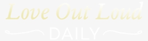 Love Out Loud Daily - Let's Talk