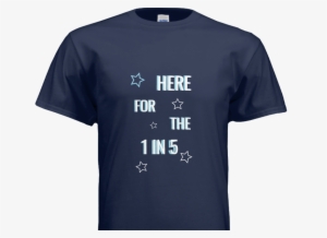 Here For The 1 In 5 Tee-shirt - Professional Team T Shirt Design