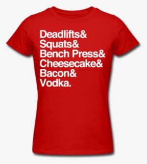 Women S Deadlifts Squats Bench - Deadlifts Squats Bench Press Bacon Tee Shirt