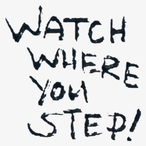 Dm Watch Your Step Graffiti - Graffiti Text Png