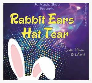 Rabbit Ears Hat Tear By Ra El Mago And Julio Abreu