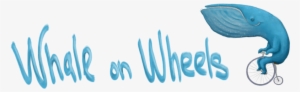 Whale On Wheels - Calligraphy