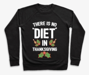 There Is No "diet" In Thanksgiving Pullover