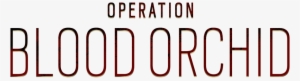 In Operation Blood Orchid, Two Special Duties Unit - Parallel