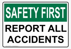 Brady First Aid Sign Safety First Report All Accidents - All Incidents Are Preventable