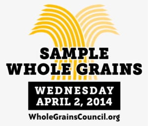 I'm Serving As A Whole Grain Ambassador, Which Means