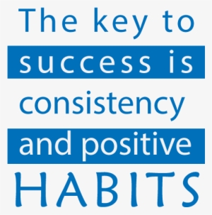 [quotes]the Key To Success Is Consistency And Positive - European ...