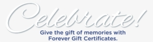 Celebrate With A Forever Gift Certificate - Gift