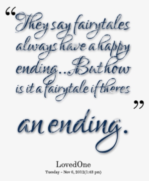 4865 They Say Fairytales Always Have A Happy Endingbut - Fairy Tale
