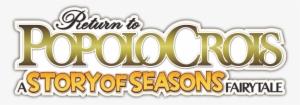 Return To Popolocrois - Return To Popolocrois A Story Of Seasons Fairytale