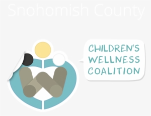 Snohomish County Children's Wellness Coalition - Snohomish County, Washington
