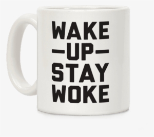 Stay Woke - Funny Mugs Short People
