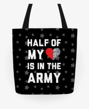 Half My Heart Is In The Army Tote - Not All Those Who Wander Are Lost Tote Bag