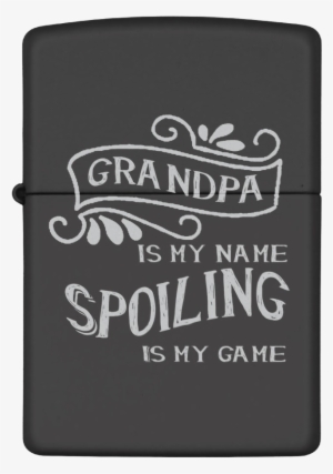 Grandpa Is My Name Zippo Lighter - Großvater Ist Mein Namen-verderben Ist Mein Spiel Mauspads