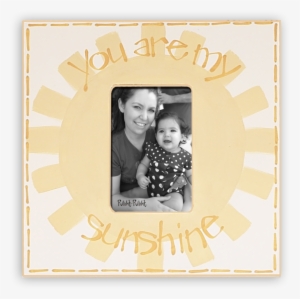 You Are My Sunshine - You Are My Sunshine Picture Frame In Butter