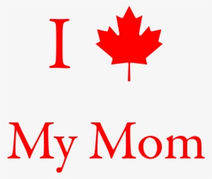 I Love Mom - Moving To Canada: A Detailed Immigration Guide