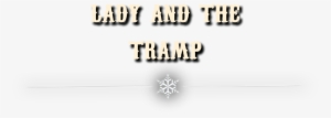 Lady & The Tramp - Winterville