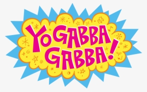 Yo Gabba Gabba - Yo Gabba Gabba Logo Png
