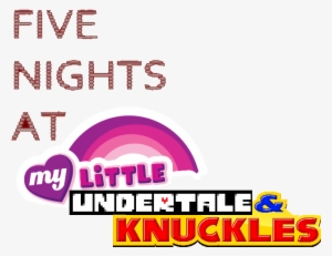 Five Nights At My Little Undertale & Knuckles - Hasbro My Little Pony Power Ponies