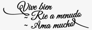 Wall Decal Vive Bien, Rie A Menudo, Ama Mucho - Calligraphy