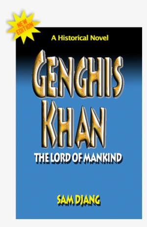 Genghis Khan The Lord Of Mankind A Historical Novel