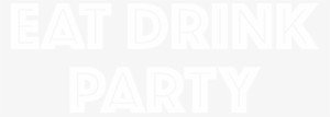 Search - Eat Drink And Party
