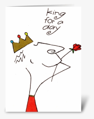 King For A Day Greeting Card - Cartoon