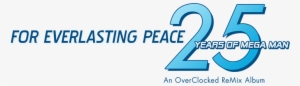 For Everlasting Peace - For Everlasting Peace: 25 Years Of Mega Man