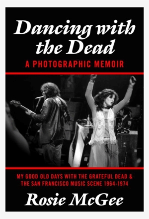 The Grateful Dead - Dancing With The Dead-a Photographic Memoir