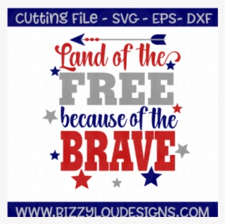 Land Of The Free Because Of The Brave Svg Eps Dxf - Home Of The Free Because Of The Brave Svg