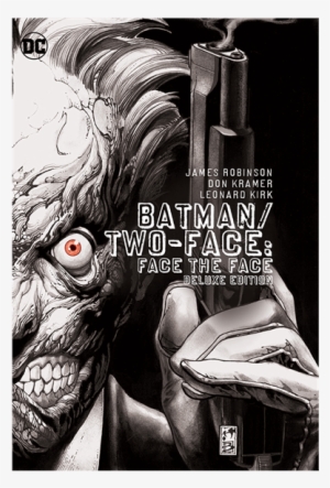 Dc Comics - Batman - Two-face - Face The Face Deluxe - Batman Two Face Face The Face Deluxe Edition Hc