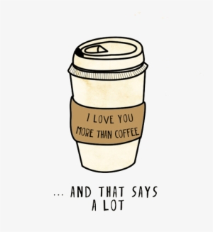 Love You More Than My Coffee