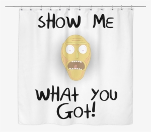 Rick And Morty Show Me What You Got Shower Curtain - Face Mask