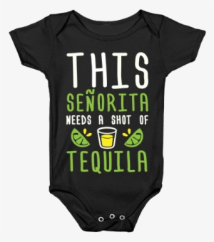 This Senorita Needs A Shot Of Tequila Baby Onesy - Baby Metal Clothes