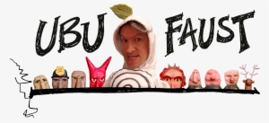 Ubu Assumes The Role Of Faust In This Raucous, Rap - Fringearts
