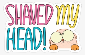 Shaved My Head