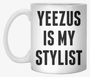 Yeezus Is My Stylist Mug