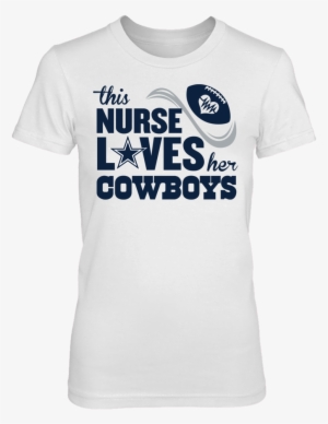 This Nurse Loves - Dallas Cowboys