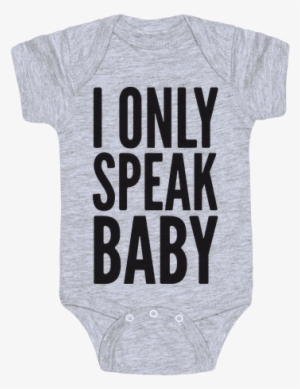 I Only Speak Baby Baby Onesy - You Smell Like Meat