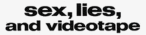 Sex, Lies, And Videotapes Movie Horizontal Black Logo