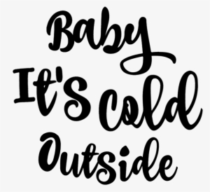 Image Library Baby Its Cold Outside Clipart - Calligraphy