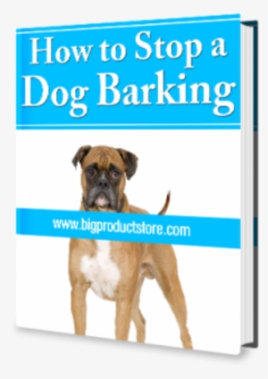 How To Stop A Dog Barking Ebook - Stop Dog Barking
