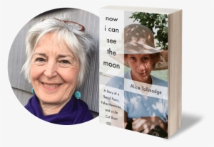 Alice Tallmadge, Now I Can See The Moon