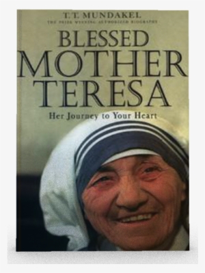 Blessed Mother Teresa: Her Journey To Your Heart [book]