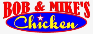 Bob And Mikes Chicken Logo - Bob & Mike's Chicken