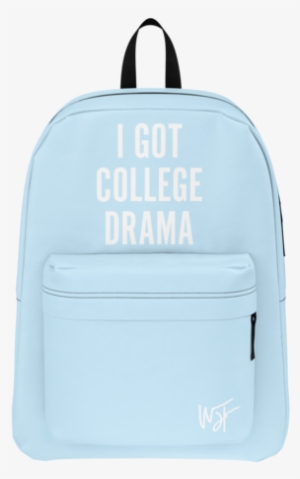 I Got College Drama - Backpack